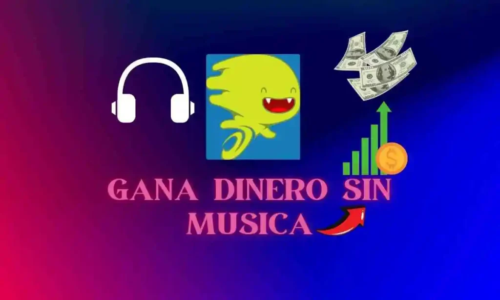 como ganar dinero sin musica